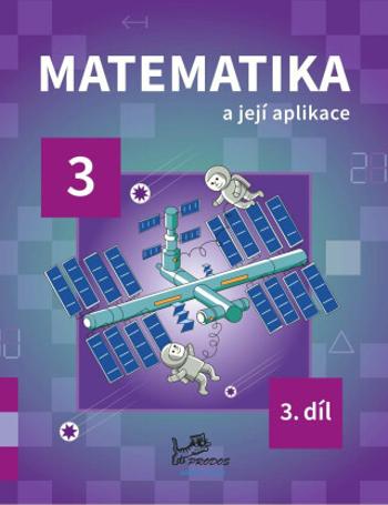 Matematika a její aplikace 3 – 3. díl - Josef Molnár, Hana Mikulenková