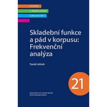 Skladební funkce a pád v korpusu: Frekvenční analýza (978-80-7422-366-2)