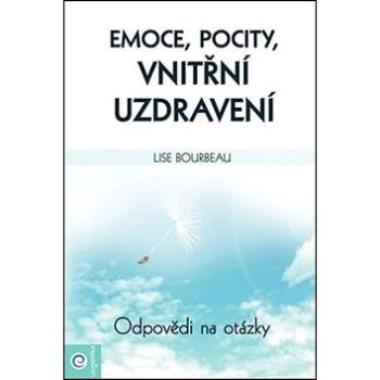 Emoce, pocity, vnitřní uzdravení: Odpovědi a otázky (978-80-8100-403-2)