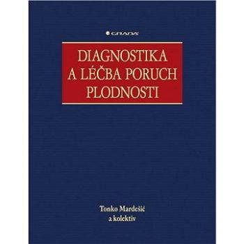 Diagnostika a léčba poruch plodnosti (978-80-247-4458-2)