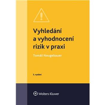 Vyhledání a vyhodnocení rizik v praxi - 3. vydání (999-00-017-9355-5)