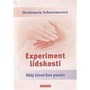 Experiment lidskosti: Můj život bez peněz (978-80-7336-940-8)