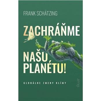 Zachráňme našu planétu!: Globálne zmeny klímy (978-80-551-8247-6)