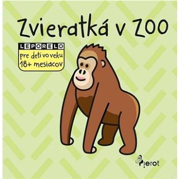 Zvieratká v ZOO: Leporelo pre deti vo veku 18+ mesiacov (978-80-7353-767-8)