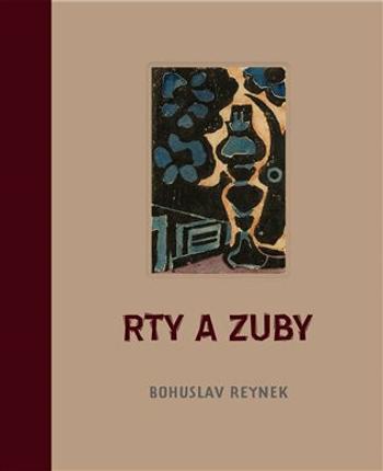 Rty a zuby - Bohuslav Reynek