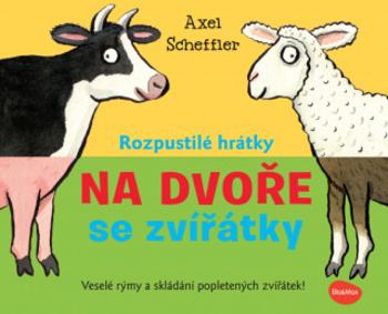 Rozpustilé hrátky - Na dvoře se zvířátky - Axel Scheffler