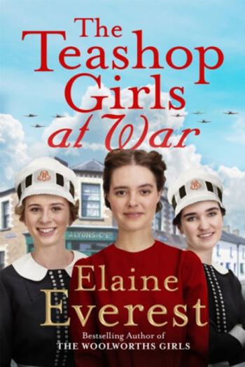 The Teashop Girls at War - Elaine Everest