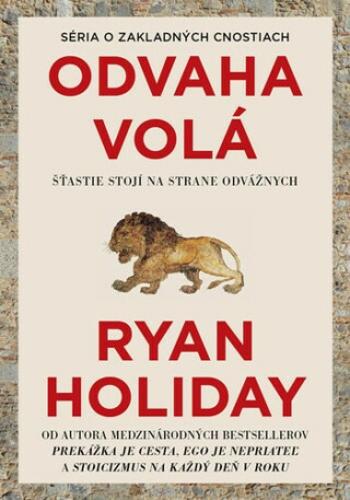 Odvaha volá - Ryan Holiday