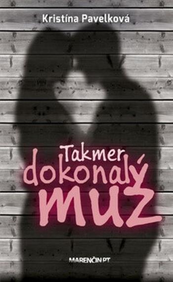 Takmer dokonalý muž - Kristína Pavelková