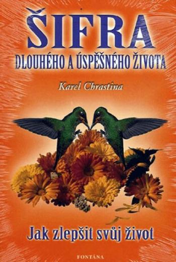 Šifra dlouhého a úspěšného života - Karel Chrastina