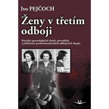 Ženy v třetím odboji (978-80-87567-63-0)