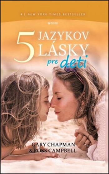 Päť jazykov lásky pre deti - Gary Chapman, Ross Campbell