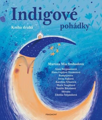 Indigové pohádky - Martina Mia Svobodová, Blanka Zigo Cizlerová