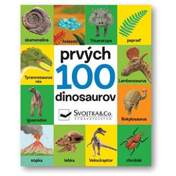 Prvých 100 dinosaurov (978-80-567-0751-7)