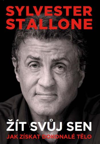 Sylvester Stallone: žít svůj sen - Sylvester Stallone - e-kniha