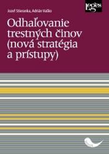 Odhaľovanie trestných činov - Adrián Vaško, Jozef Stieranka