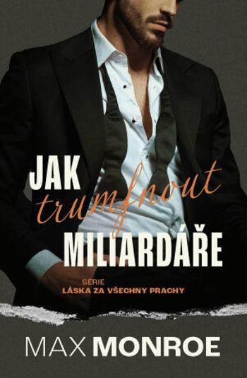 Jak trumfnout miliardáře - Max Monroe