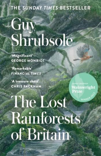 The Lost Rainforests of Britain - Guy Shrubsole