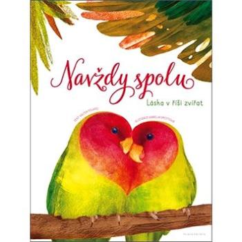 Navždy spolu: Láska v říši zvířat (978-80-204-5112-5)