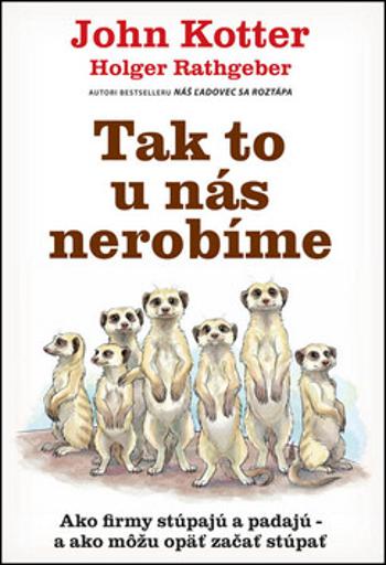 Tak to u nás nerobíme - John P. Kotter, Holger Rathgeber