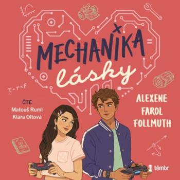 Mechanika lásky - Follmuth Alexene Farol - audiokniha