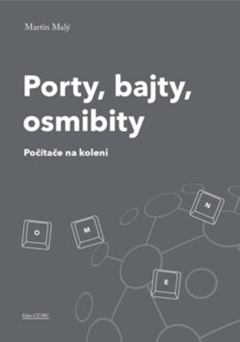 Porty, bajty, osmibity - Martin Malý