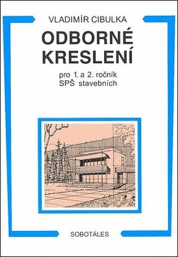 Odborné kreslení 1.,2. roč. SPŠ stavební - Vladimír Cibulka