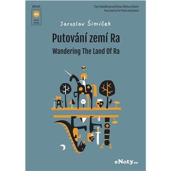 Šimíček, Jaroslav: Putování zemí Ra + Audio Online / čtyři skladby pro příčnou flétnu a klavír (BM105)