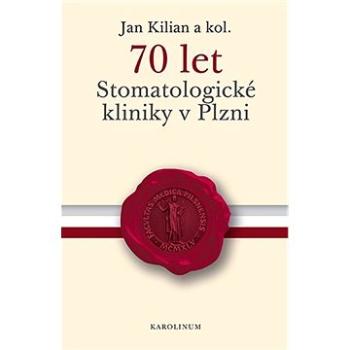 70 let Stomatologické kliniky v Plzni (9788024652849)