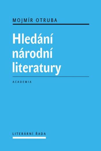 Hledání národní literatury - Mojmír Otruba