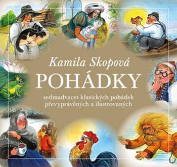 Pohádky - Sedmadvacet klasických pohádek převyprávěných a ilustrovaných - Kamila Skopová