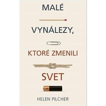 Malé vynálezy, ktoré zmenili svet (978-80-551-8648-1)