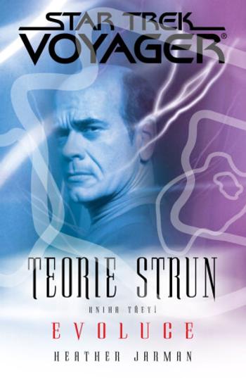 Star Trek: Voyager - Teorie strun 3. Evoluce (Defekt) - Heather Jarman