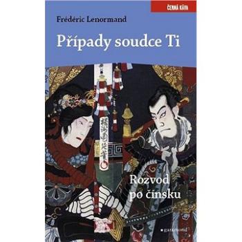 Případy soudce Ti. Rozvod po čínsku (978-80-740-7419-6)