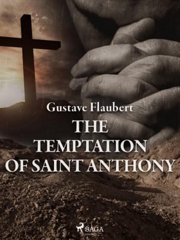 The Temptation of Saint Anthony - Gustave Flaubert - e-kniha