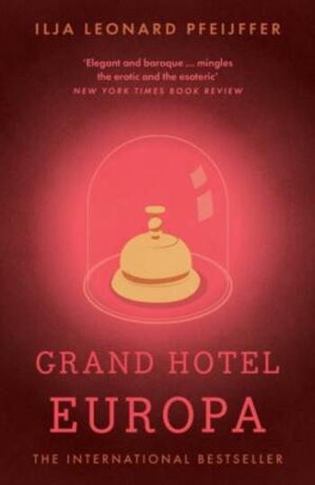 Grand Hotel Europa - Ilja Leonard Pfeijffer