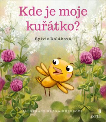 Kde je moje kuřátko? - Sylvie Doláková