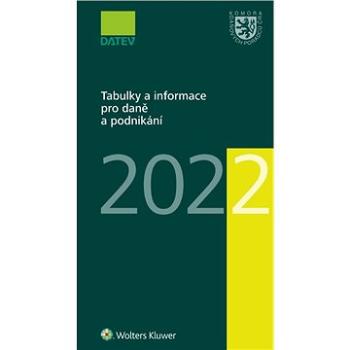 Tabulky a informace pro daně a podnikání 2022 (999-00-035-4285-4)