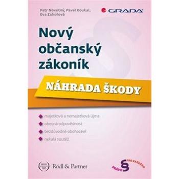 Nový občanský zákoník: Náhrada škody (978-80-247-5165-8)