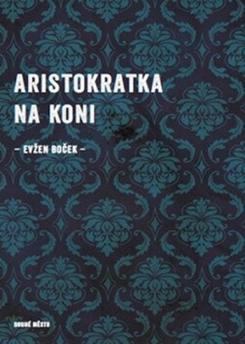 Aristokratka na koni - Evžen Boček