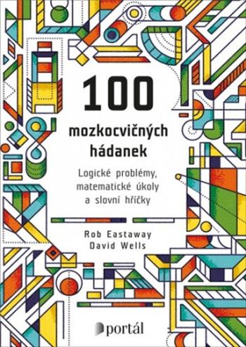 100 mozkocvičných hádanek - David Wells, Rob Eastaway