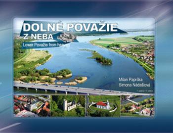 Dolné Považie z neba - Milan Paprčka, Simona Nádašiová