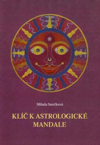 Klíč k astrologické mandale - Smrčková Milada