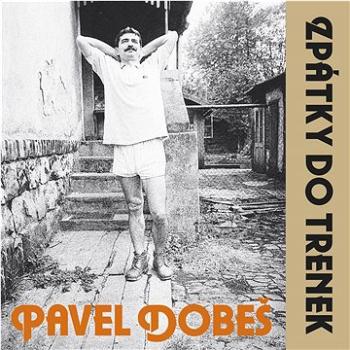 Dobeš Pavel: Zpátky do trenek (30th Anniversar) - CD (5054197167737)