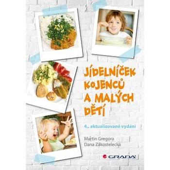 Jídelníček kojenců a malých dětí: 4., aktualizované vydání (978-80-247-4737-8)