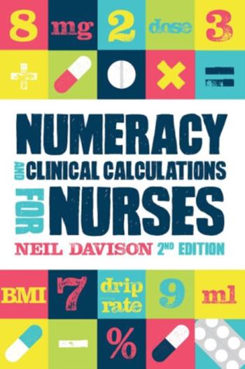 Numeracy and Clinical Calculations for Nurses, second edition - Neil  Davison