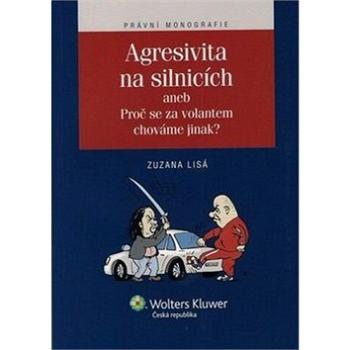 Agresivita na silnicích aneb Proč se za volentem chováme jinak? (978-80-7357-615-8)