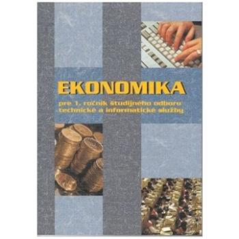 Ekonomika pre 1. ročník študijného odboru technické a informatické služby (978-80-8091-587-2)