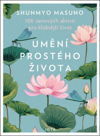 Umění prostého života - 100 zenových aktivit pro klidnější život (Defekt) - Shunmyo Masuno