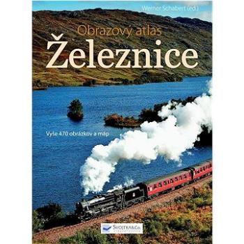 Železnice: Obrazový atlas (978-80-8107-348-9)